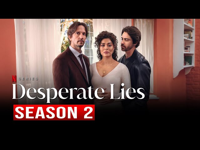 Desperate Lies Season 2 Renewed by Netflix? - US News Box Official