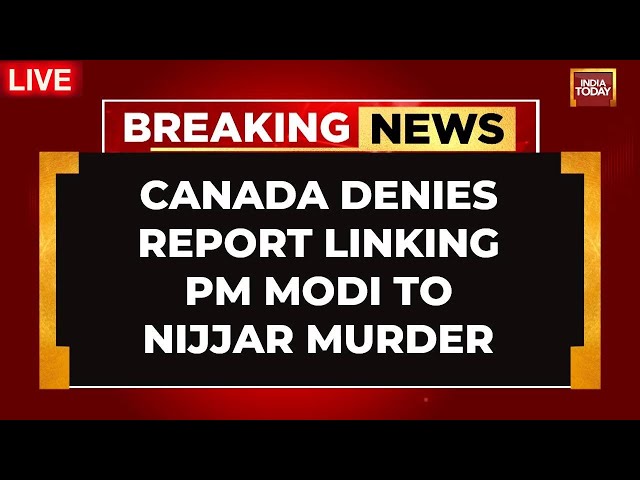 India-Canada Showdown LIVE | Canada Rubbishes Media Report Claiming PM Knew Of Nijjar Murder Plot