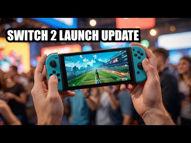 BIGGEST Nintendo Switch 2 Launch Update🔥🔥🔥