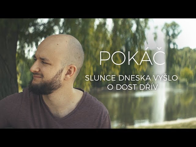 Pokáč - Slunce dneska vyšlo o dost dřív [acoustic]