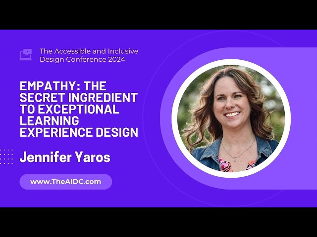 Empathy: The Secret Ingredient to Exceptional Learning Experience Design with Jennifer Yaros