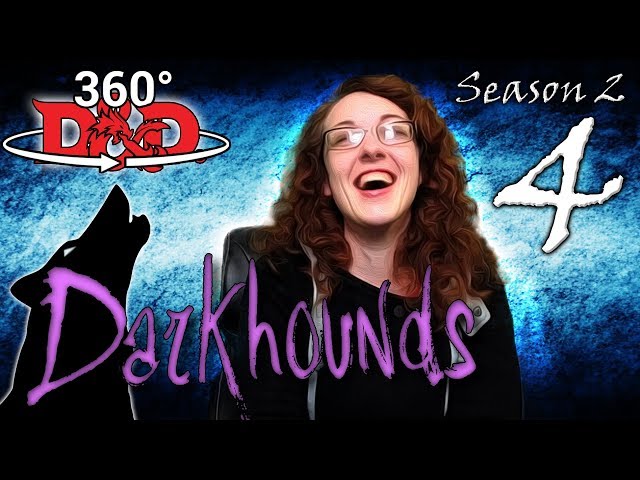 🔮 360° D&D | "Pick a Path, any Path" Darkhounds S2:E4