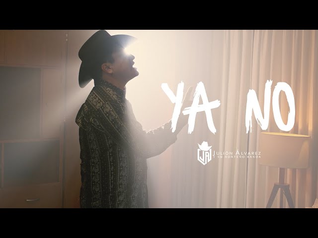 Julión Álvarez y su Norteño Banda - Ya No (Video Lyric)