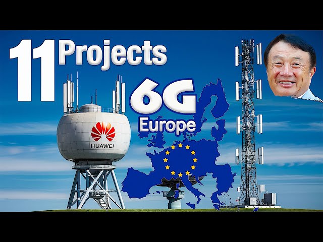 Huawei DOMINATES 6G in Europe with 11 MASSIVE Projects!