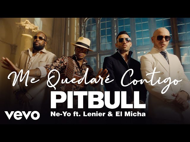 Pitbull, Ne-Yo - Me Quedaré Contigo ft. Lenier, El Micha