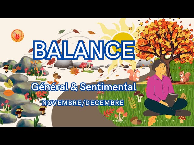 BALANCE 19 NOVEMBRE AU 19 DECEMBRE 2024 :  GÉNÉRAL ET SENTIMENTAL. #amour #horoscope #tarot #2024