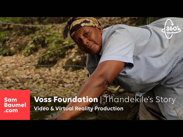 Voss Foundation | Thandekile's Story | Nonprofit Video Production | Virtual Reality Video