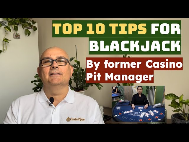 Blackjack top 10 tips to win more