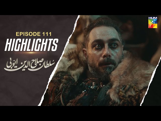 Sultan Salahuddin Ayyubi - Episode 111 Highlights [ Urdu Dubbed ] - HUM TV