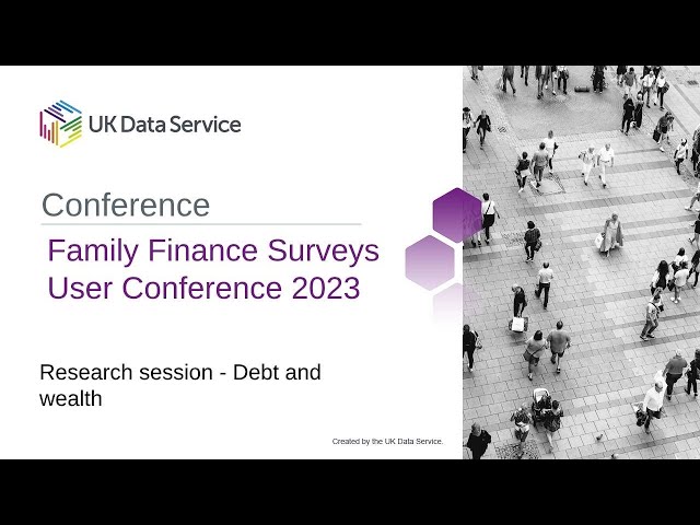 Family Finance Surveys User Conference 2023: Research session - Debt and wealth