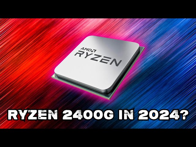 Testing The Ryzen 2400G & Radeon Vega 11 In 2024 Ft @ZonalFearUK