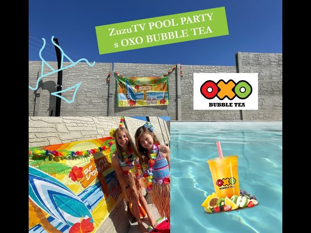 ZuzuTV POOL PARTY with OXO BUBBLE TEA🍹