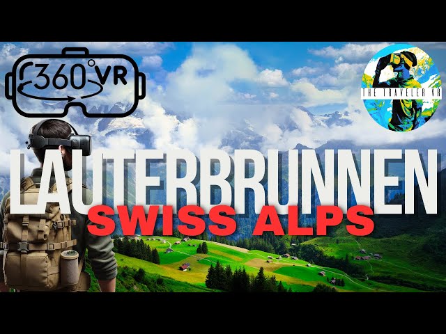 🇨🇭 360° VR Hike Through Switzerland’s Lauterbrunnen Valley – The Traveler VR