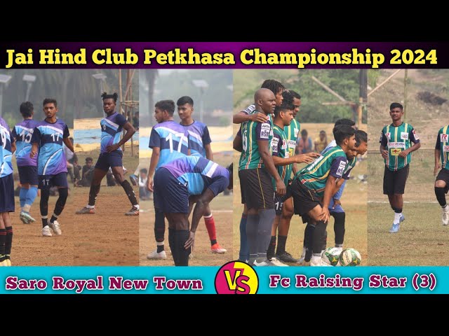 Jai Hind Club Petkhasa Football Tournament 2024//Saro Royal New Town 🆚 Fc Raising Star