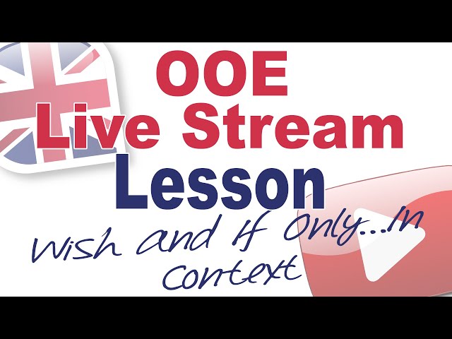 Wish and If Only...In Context (with Carrie) - Live English Lesson!