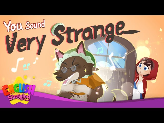 You Sound Very Strange -Little Red Riding Hood- Fairy Tale Songs For Kids by English Singsing