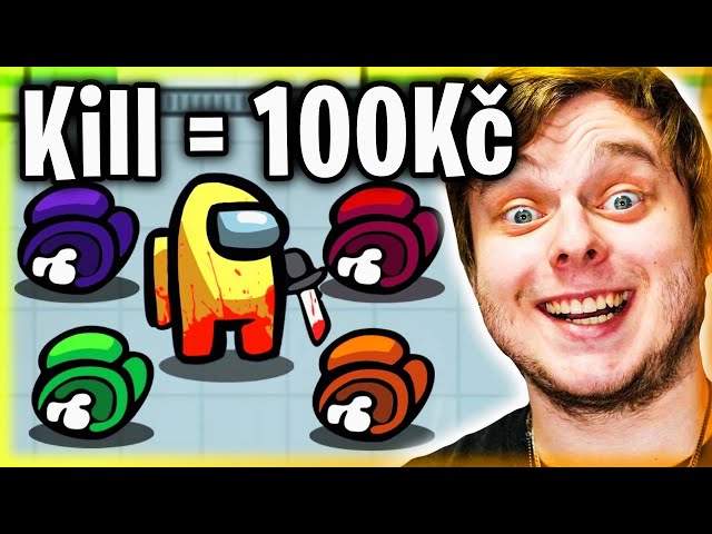 AMONG US, ALE KILL = 100 KČ🤑 | Morry&@GEJMR&@Kelohap&@BigeOfficial&@Cuky2222&@BoTmAnGOD&@hunac