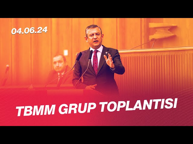 TBMM CHP GRUP TOPLANTISI 04/06/2024