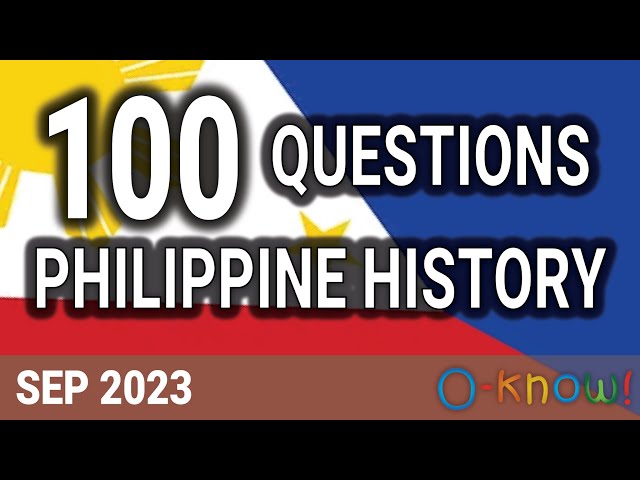 100 Questions - Philippine History (SEP 2023)