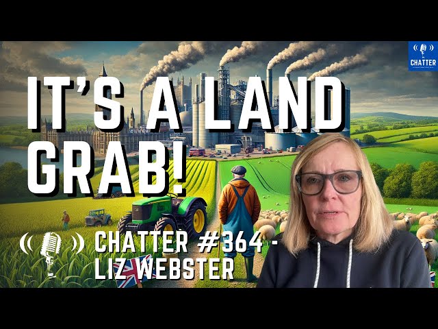 Chatter #364 - Liz Webster: What Everyone Is Missing About The Farmer's Protest