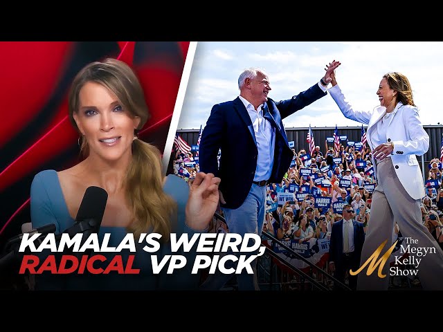 Megyn Kelly on Kamala's Weird and Radical VP Pick, and Her Own Radical Past She Couldn't Disown