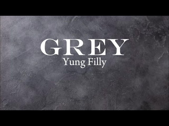 Grey-lyrics by Yung Filly