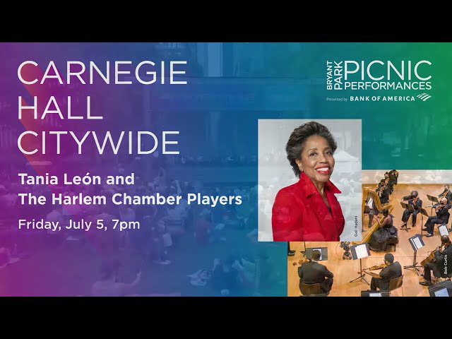 Picnic Performances: Carnegie Hall Citywide: Tania León and The Harlem Chamber Players