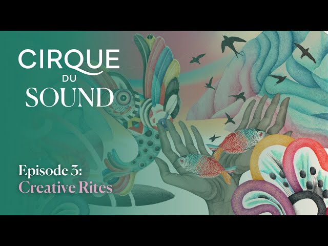 Creative Rites with Wade Davis | Cirque du Sound Podcast Ep. 3 | Cirque du Soleil