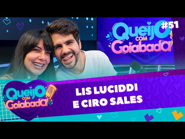 LIS LUCIDDI E CIRO SALES | TELMA E VITOR - QUEIJO COM GOIABADA #51