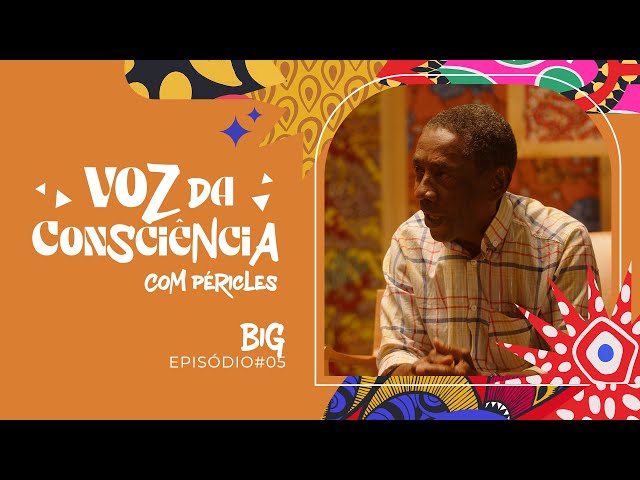 Péricles | Voz Da Consciência - Episódio 5 (Big)