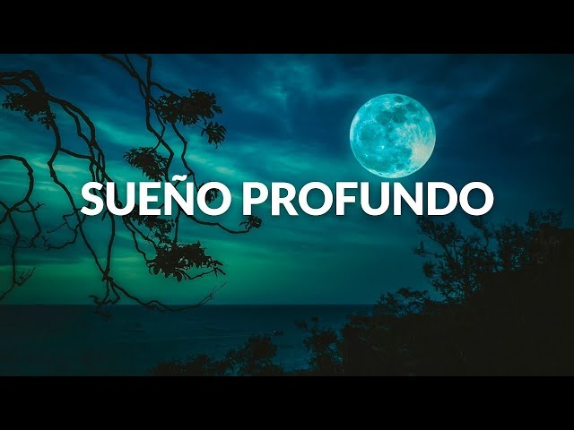 MUSICA PARA RELAJARSE Y DORMIR PROFUNDAMENTE, DORMIR RAPIDO, CANCIONES PARA RELAJARSE Y DORMIR