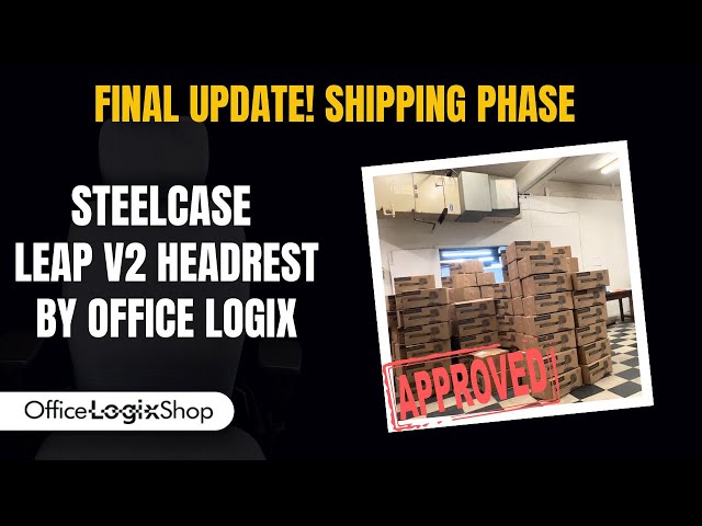 Steelcase Leap V2 Headrest Final Update | Shipping Phase!