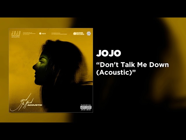 JoJo - Don't Talk Me Down (Acoustic) [Official Audio]