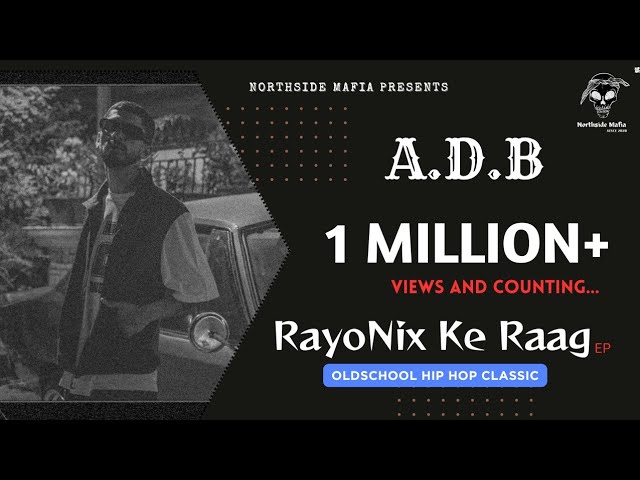 A.D.B : RayoNix Ke Raag | Official Music Video | #gangstarap #dhh #ihh