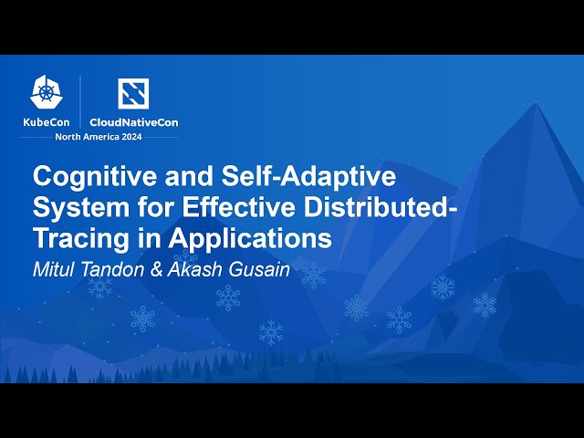 Cognitive and Self-Adaptive System for Effective Distributed-Tracing in Appl... M. Tandon, A. Gusain