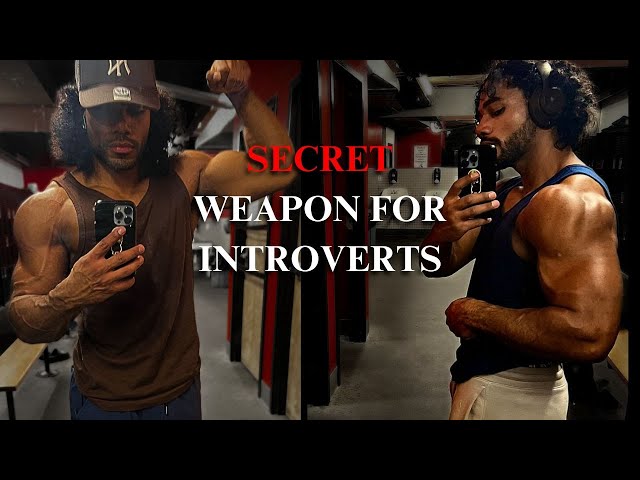 Why Getting JACKED is a SECRET WEAPON For Introverts