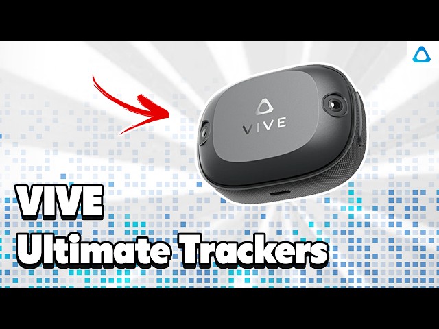 8 Key Features of the VIVE Ultimate Tracker