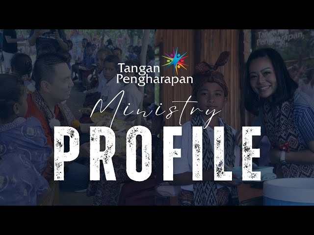 Ministry Profile Tangan Pengharapan 2024 in English