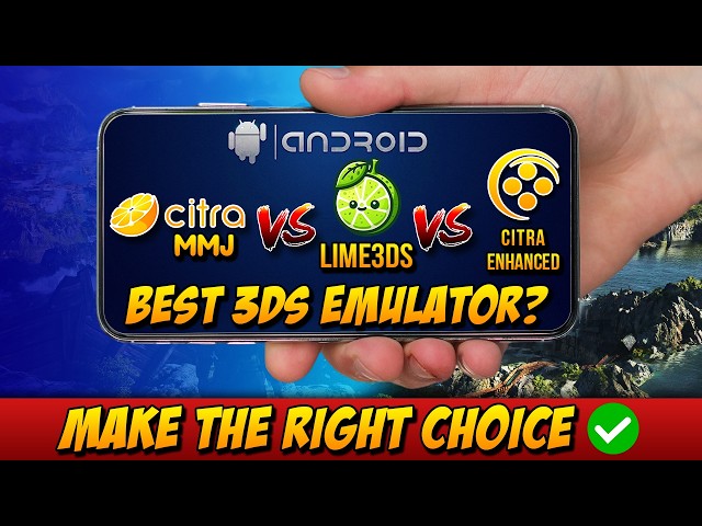 Citra MMJ vs Lime 3DS vs Citra Enchanted - What is the best 3DS emulator on Android?