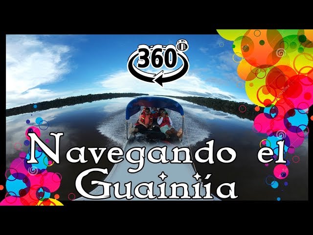 Guainia ⛰ un Viaje a lo Desconocido🚤 en 360º  (▀̿̿Ĺ̯̿▀̿ ̿) VR