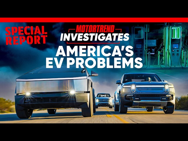 MotorTrend Investigates: America’s EV Problems