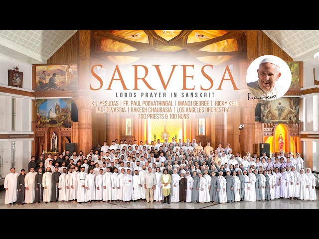 SARVESA - K. J. Yesudas, Fr. Paul Poovathingal, Manoj George, Ricky Kej, Los Angeles Orchestra