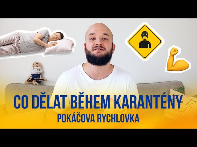 Co dělat běhěm karantény | POKÁČOVA RYCHLOVKA