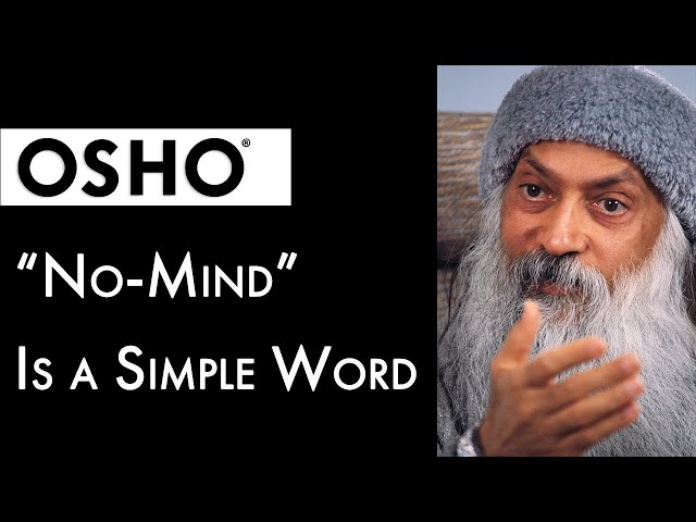 OSHO: "No-Mind" Is a Simple Word...