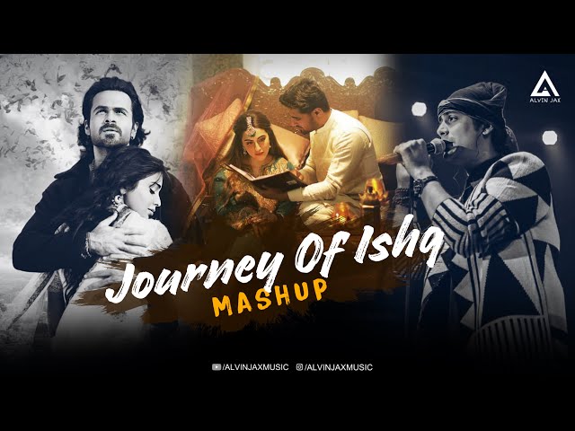 Jouney Of Ishq Mashup | Alvin Jax | Faheem Abdullah, Jubin Nautyal | Bollywood Chillout Mashup