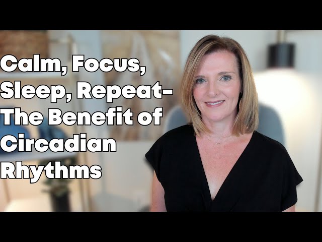 Calm Focus Sleep Repeat: The Benefit of Circadian Rhythms w/Dr. Trish Leigh