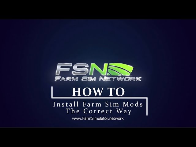 FSN - How To Install Farm Sim Mods, The Correct Way