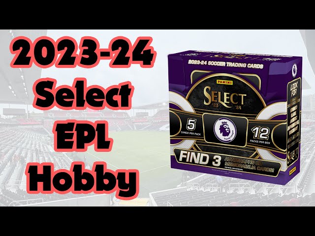 2023-24 Panini Select EPL Hobby Box is AMAZING!