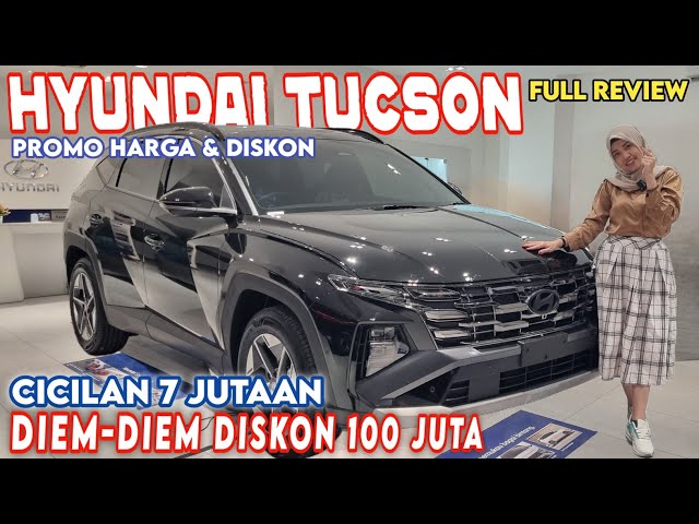 HYUNDAI TUCSON HYBRID 2024 TERBARU REVIEW PROMO HARGA & DISKON MOBIL 100 JUTAAN ‼️