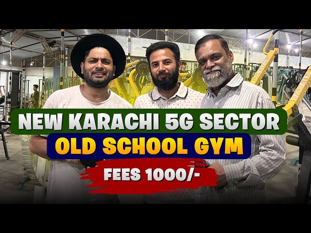 New Karachi Sector 5G Old School Aur Naya Equipment Mix Gym Fees 1000/- | Karachi Ka Chandio